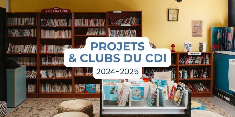 Projets et Clubs au CDI  – année 2024-2025